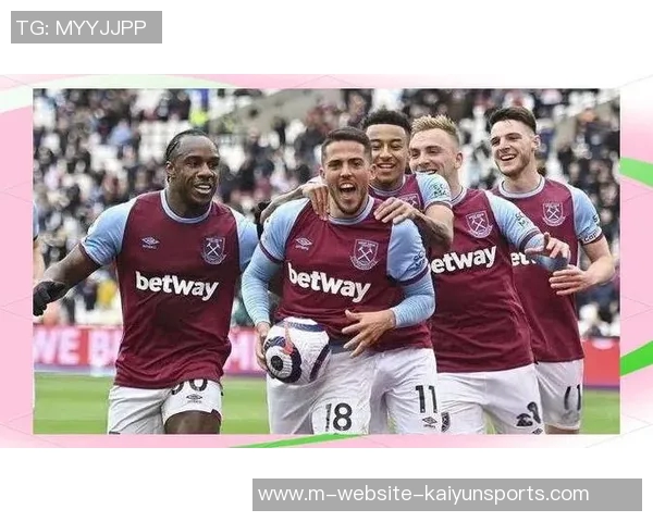 英超激战西汉姆联展现强劲实力争夺积分榜上游位置